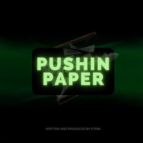 Pushin' Paper | Boomplay Music