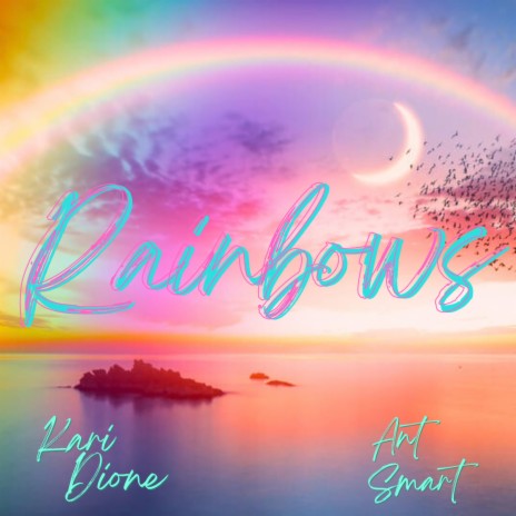 Rainbows ft. Kari Dione | Boomplay Music