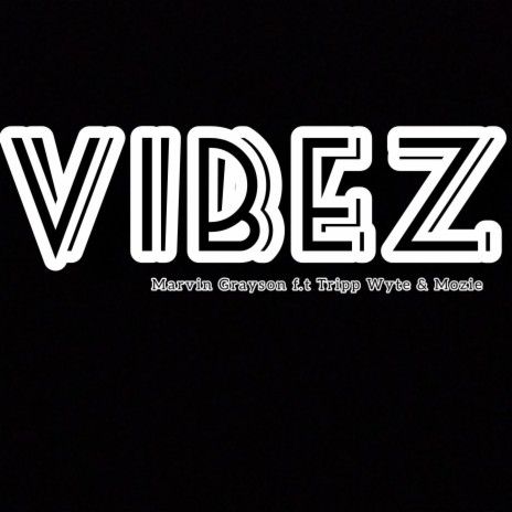 VIBEZ (feat. Tripp Wyte & Mozie) | Boomplay Music