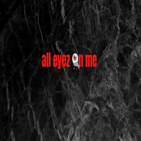 All Eyes On Me | Boomplay Music