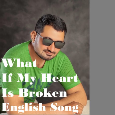 What If My Heart Is Broken | Boomplay Music