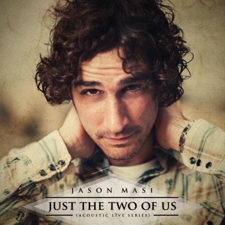 Just the Two of Us (Acoustic Live Series) | Boomplay Music