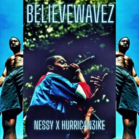 BelieveWavez ft. Nessy the Rilla | Boomplay Music