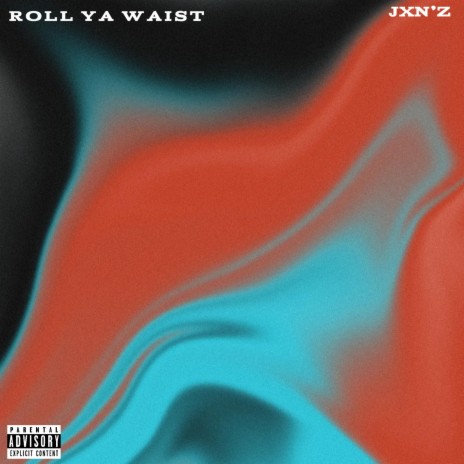 Roll ya waist | Boomplay Music