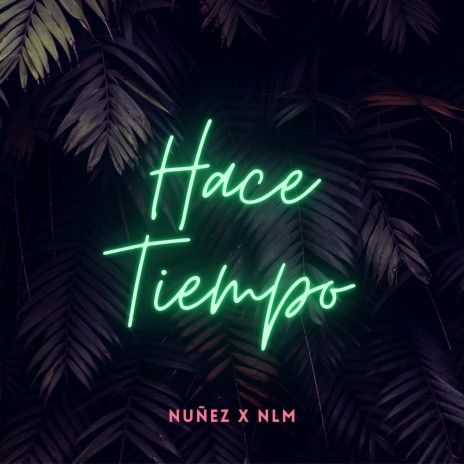 Hace Tiempo ft. Núñez | Boomplay Music