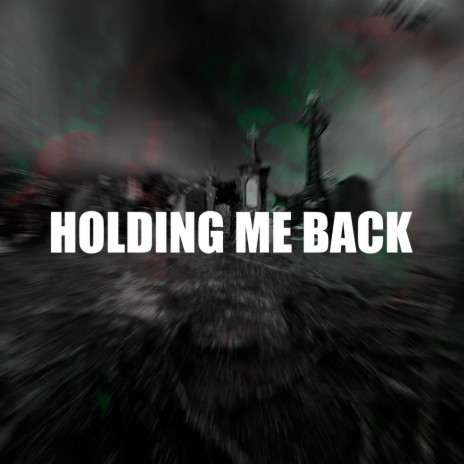 HOLDING ME BACK | Boomplay Music