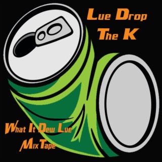 What It Dew Lue MixTape, Vol. 1