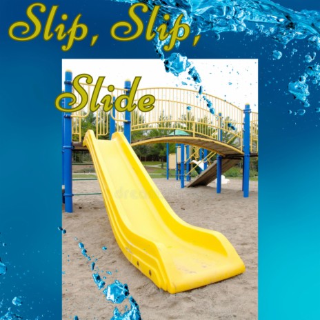 Slip, Slip, Slide | Boomplay Music