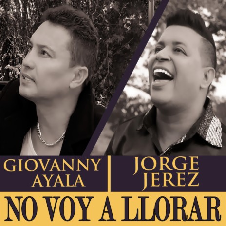 No Voy a Llorar (feat. Giovanny Ayala) | Boomplay Music