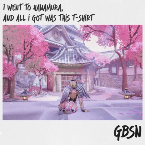 I Went To Hanamura, And All I Got Was This T-Shirt | Boomplay Music