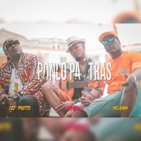 Ponlo pa'atras ft. juandiman & ceja prietto | Boomplay Music