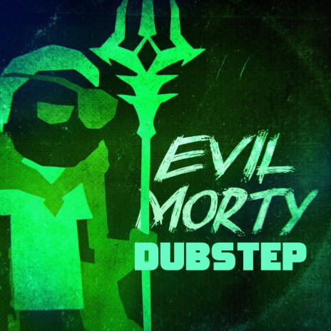 Evil Morty Rap (Dubstep Remix) ft. Subject 31 & Tyler Clark