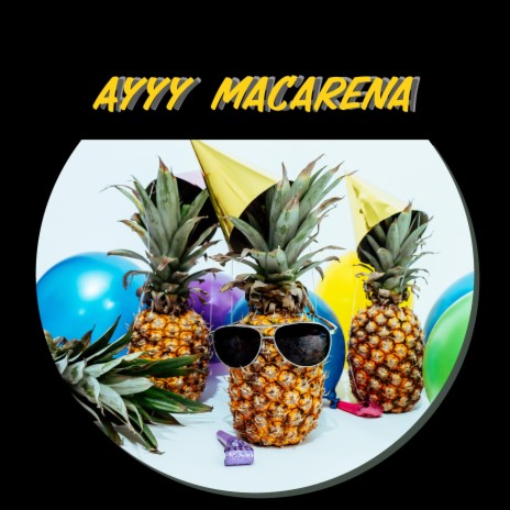 Ayyy Macarena (feat. Igor J) | Boomplay Music