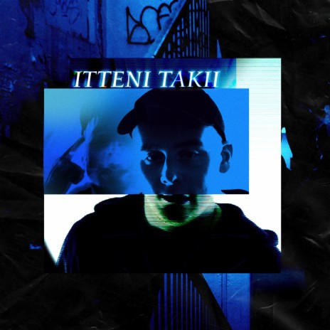 ITTENI TAKII | Boomplay Music