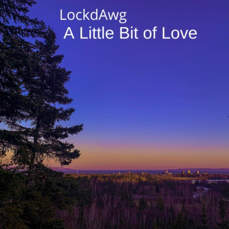 A Little Bit of Love | Boomplay Music