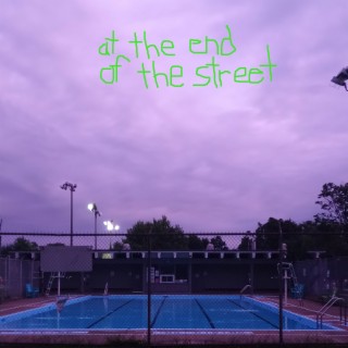 at the end of the street