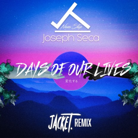 Days of Our Lives (Jacket. Remix) ft. Joseph Seca | Boomplay Music