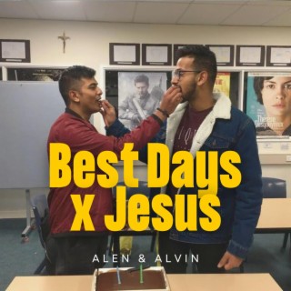 Best Days x Jesus lyrics | Boomplay Music