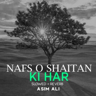 Nafs o Shaitan Ki Har Lofi