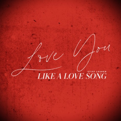 Love You Like A Love Song | Boomplay Music