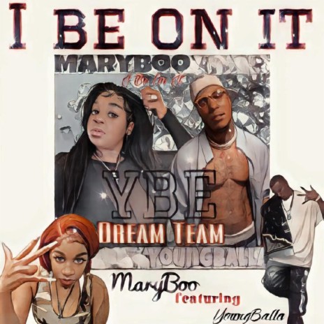 I Be On It ft. MaryBoo | Boomplay Music