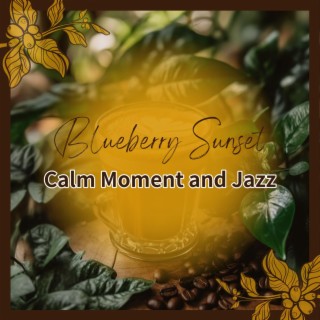 Calm Moment and Jazz
