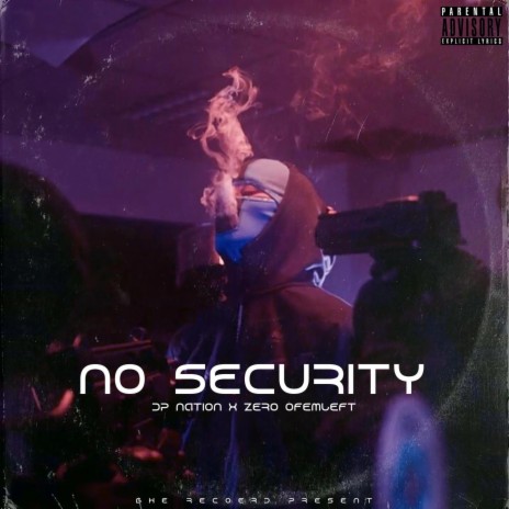 No Security ft. ZeroOfEmLeft | Boomplay Music
