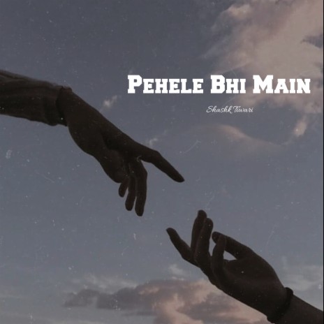 PEHLE BHI MAIN | Boomplay Music
