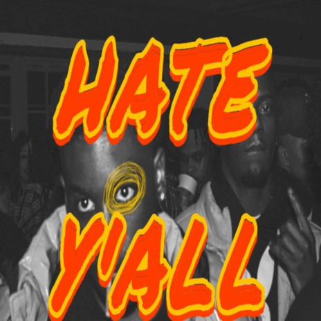 Hate Yall | Boomplay Music