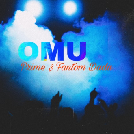 Omu (feat. Fantom Dada) | Boomplay Music