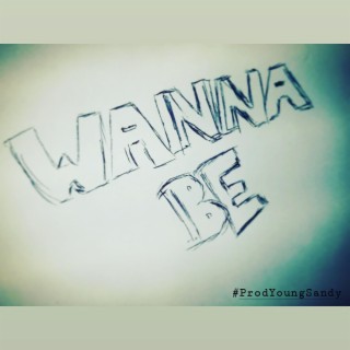 Wanna Be