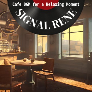 Cafe Bgm for a Relaxing Moment
