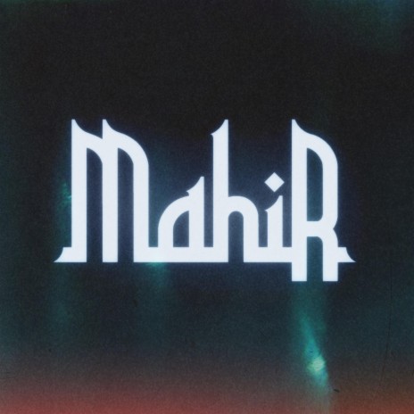Mahir | Boomplay Music