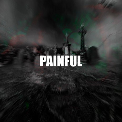 PAINFUL | Boomplay Music