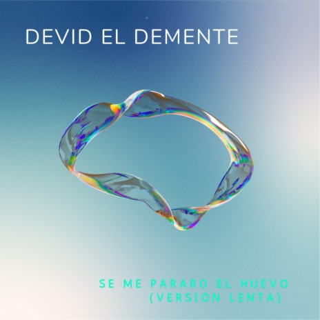 David El Demente Se Me Paro El Huevo (Versión Lenta) | Boomplay Music