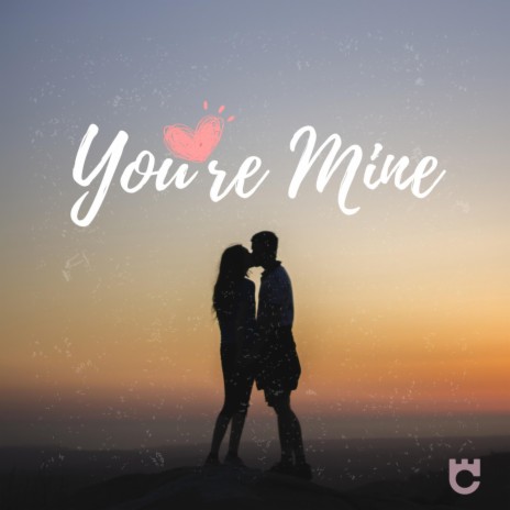 You're Mine | Boomplay Music