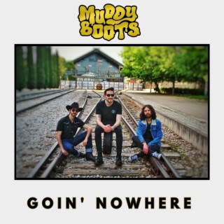 Goin' Nowhere lyrics | Boomplay Music