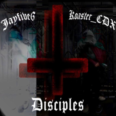 DISCIPLES ft. JayFive6 | Boomplay Music