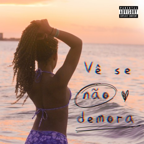 Vê se não demora | Boomplay Music