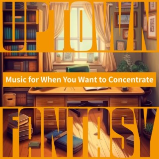 Music for When You Want to Concentrate
