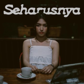 Seharusnya lyrics | Boomplay Music