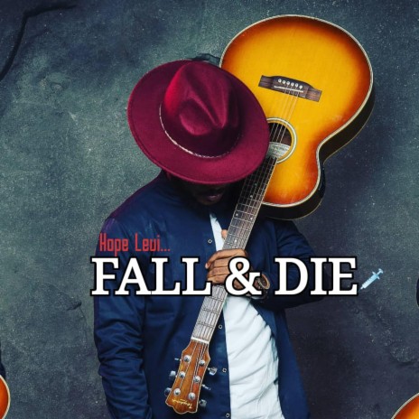 Fall & Die | Boomplay Music