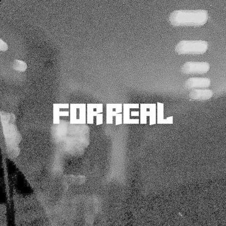 For Real | Boomplay Music