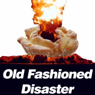 Old Fashioned Disaster