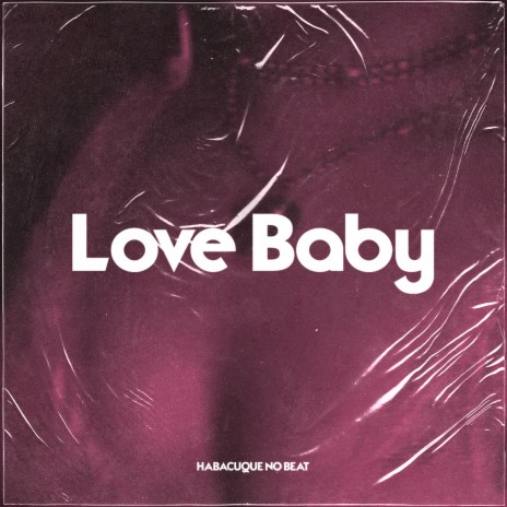 Love Baby - Trapsoul Type Beat