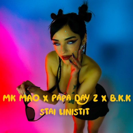 Stai linistit ft. MK MAO | Boomplay Music