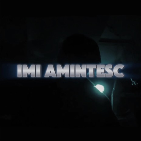 Imi amintesc | Boomplay Music