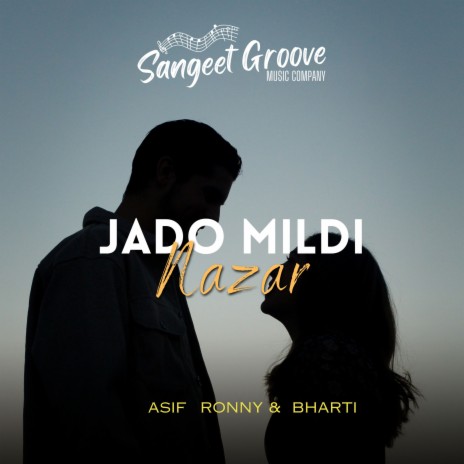 Jado Mildi Nazar ft. Ronny & Bharti | Boomplay Music