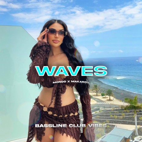 Waves ft. Mondo & Makarov | Boomplay Music