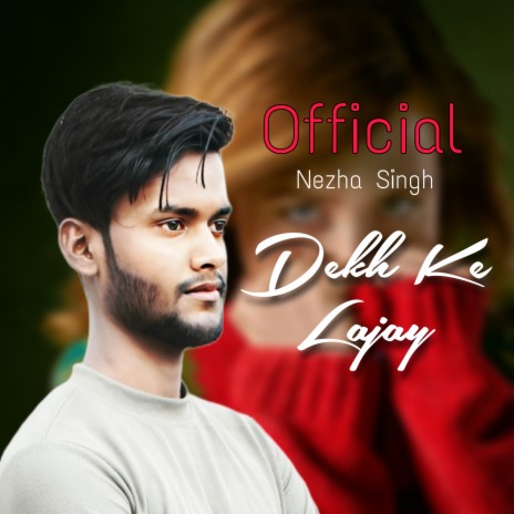 Dekh Ke Lajay | Boomplay Music